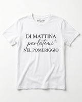 Maglietta Di mattina parlatemi nel pomeriggio - T-shirt Ironica